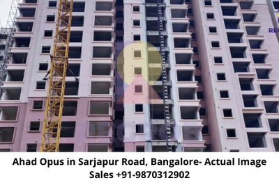 Ahad Opus  Sarjapur Road Bangalore | ☎️9870312902 | 2/3 BHK Flats